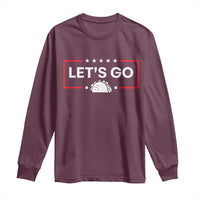 Let's Go Taco Long Sleeve Shirt Tacos for President Political Satire