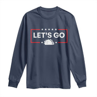 Let's Go Taco Long Sleeve Shirt Tacos for President Political Satire