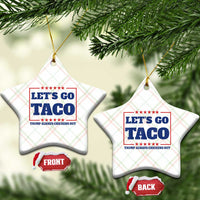 Funny Let's Go Taco Ceramic Ornament Tacos for President Humor - Wonder Print Shop