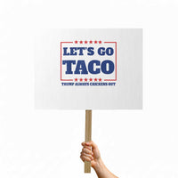 Funny Let's Go Taco Protest Sign Tacos for President Humor - Wonder Print Shop