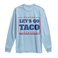 Funny Let's Go Taco Long Sleeve Shirt Tacos for President Humor