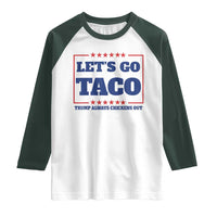 Funny Let's Go Taco Raglan Shirt Tacos for President Humor