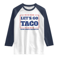 Funny Let's Go Taco Raglan Shirt Tacos for President Humor