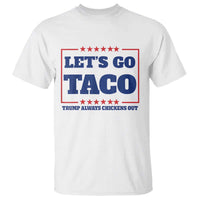 Funny Let's Go Taco T Shirt Tacos for President Humor