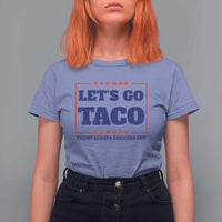 Funny Let's Go Taco T Shirt For Women Tacos for President Humor