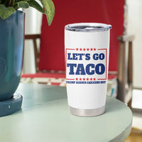Funny Let's Go Taco Tumbler Cup Tacos for President Humor