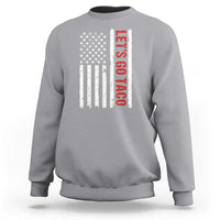 Funny Let's Go Taco Sweatshirt Stars and Stripes Political Satire