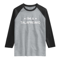 I'm A Talafreako Raglan Shirt Funny Texas James Talarico Voter Political Supporter
