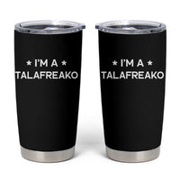 I'm A Talafreako Tumbler Cup Funny Texas James Talarico Voter Political Supporter