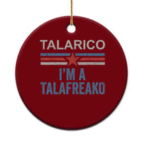 Talarico I'm A Talafreako Ceramic Ornament Vintage Patriotic James Voter Political Supporter Star Graphic