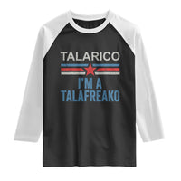 Talarico I'm A Talafreako Raglan Shirt Vintage Patriotic James Voter Political Supporter Star Graphic