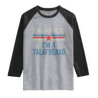 Talarico I'm A Talafreako Raglan Shirt Vintage Patriotic James Voter Political Supporter Star Graphic