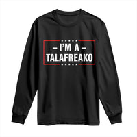 I'm A Talafreako Patriotic Voter Long Sleeve Shirt James Talarico Political Supporter Election Box Graphic
