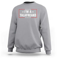 I'm A Talafreako Patriotic Voter Sweatshirt James Talarico Political Supporter Election Box Graphic