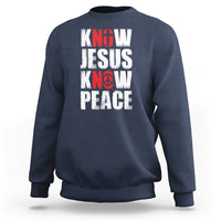 Know Jesus Know Peace Sweatshirt No Jesus No Peace Bible - Wonder Print Shop
