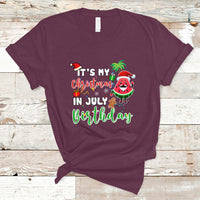 Christmas in July T Shirt Its My Christmas In July Birthday Santa Xmas Summer Vacation - Wonder Print Shop