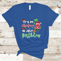 Christmas in July T Shirt Its My Christmas In July Birthday Santa Xmas Summer Vacation - Wonder Print Shop