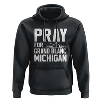 Pray for Grand Blanc Michigan Hoodie Faith and Community Support - Wonder Print Shop