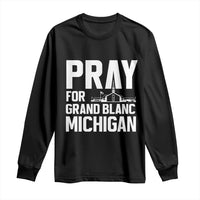 Pray for Grand Blanc Michigan Long Sleeve Shirt Faith and Community Support - Wonder Print Shop