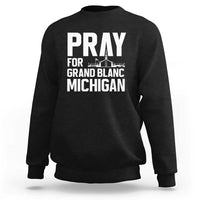 Pray for Grand Blanc Michigan Sweatshirt Faith and Community Support - Wonder Print Shop
