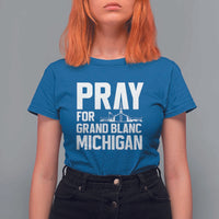 Pray for Grand Blanc Michigan T Shirt For Women Faith and Community Support - Wonder Print Shop