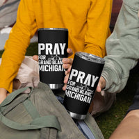Pray for Grand Blanc Michigan Tumbler Cup Faith and Community Support - Wonder Print Shop