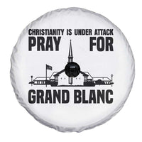 Christianity Is Under Attack Spare Tire Cover Pray for Grand Blanc Church Michigan Faith Support - Wonder Print Shop
