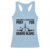 Christianity Is Under Attack Racerback Tank Top Pray for Grand Blanc Church Michigan Faith Support - Wonder Print Shop