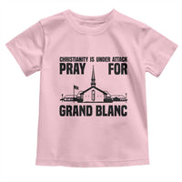 Christianity Is Under Attack Toddler T Shirt Pray for Grand Blanc Church Michigan Faith Support - Wonder Print Shop