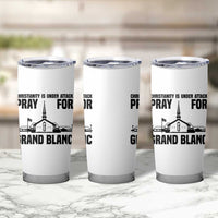 Christianity Is Under Attack Tumbler Cup Pray for Grand Blanc Church Michigan Faith Support - Wonder Print Shop