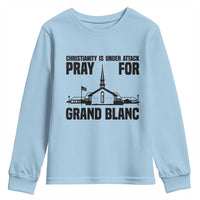 Christianity Is Under Attack Youth Sweatshirt Pray for Grand Blanc Church Michigan Faith Support - Wonder Print Shop