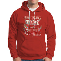 Funny Christmas Hoodie Being Related To Me Is The Only Gift You Need - Wonder Print Shop