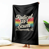 Funny Radical Left Scum Apparently Throw Blanket Retro Political Humor - Wonder Print Shop