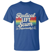 Funny Radical Left Scum Apparently T Shirt Retro Political Humor - Wonder Print Shop