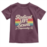Funny Radical Left Scum Apparently Toddler T Shirt Retro Political Humor - Wonder Print Shop