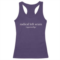 Radical Left Scum Apparently Racerback Tank Top Minimalist Political Humor Satire - Wonder Print Shop
