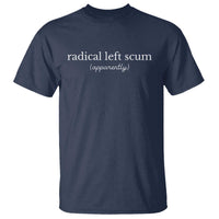 Radical Left Scum Apparently T Shirt Minimalist Political Humor Satire - Wonder Print Shop