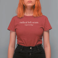 Radical Left Scum Apparently T Shirt For Women Minimalist Political Humor Satire - Wonder Print Shop