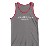 Radical Left Scum Apparently Tank Top Minimalist Political Humor Satire - Wonder Print Shop