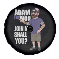 Adam Inspired Graphic Spare Tire Cover The Woo Memorial Tribute Join Me Shall You - Wonder Print Shop