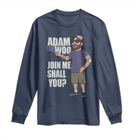 Adam Inspired Graphic Long Sleeve Shirt The Woo Memorial Tribute Join Me Shall You - Wonder Print Shop