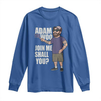 Adam Inspired Graphic Long Sleeve Shirt The Woo Memorial Tribute Join Me Shall You - Wonder Print Shop