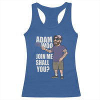 Adam Inspired Graphic Racerback Tank Top The Woo Memorial Tribute Join Me Shall You - Wonder Print Shop
