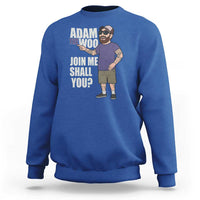Adam Inspired Graphic Sweatshirt The Woo Memorial Tribute Join Me Shall You - Wonder Print Shop