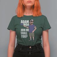 Adam Inspired Graphic T Shirt For Women The Woo Memorial Tribute Join Me Shall You - Wonder Print Shop