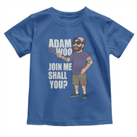 Adam Inspired Graphic Toddler T Shirt The Woo Memorial Tribute Join Me Shall You - Wonder Print Shop