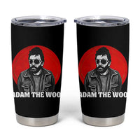 Adam Inspired Graphic Tumbler Cup The Woo In Remembrance Memorial Tribute - Wonder Print Shop
