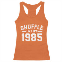 Shuffle Like It’s 1985 Racerback Tank Top Retro Championship Celebrated - Wonder Print Shop