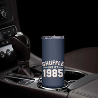 Shuffle Like It’s 1985 Skinny Tumbler Retro Championship Celebrated - Wonder Print Shop