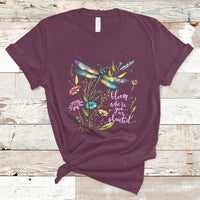 Bloom Where You Are Planted Inspirational Quote Dragonfly T-shirt, Floral Tee, Dragonfly Gift, Insect Lover Shirt, Springtime Shirt T-Shirt - Wonder Print Shop
